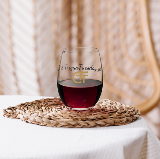 TriggaTuesday Wine Glass